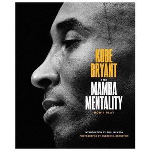 Kobe Bryant the Mamba Mentality Hardcover